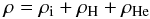 Mathematical equation: \begin{equation} \label{rho} \rho=\rho_{\rm i}+\rho_{\rm H}+\rho_{\rm He} \end{equation}