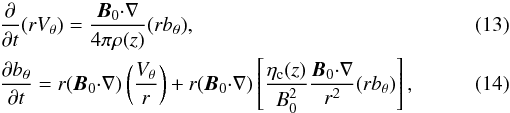 Mathematical equation: \begin{eqnarray} \label{eqs1} &&{{\partial }\over {\partial t}}(rV_{\theta})= {\vec B_0{\cdot}\nabla\over {4 \pi \rho(z)}}(rb_{\theta}), \\ \label{eqs2} &&{{\partial b_{\theta}}\over {\partial t}}=r(\vec B_0{\cdot}\nabla)\left ({{V_{\theta}}\over {r}}\right ) +r(\vec B_0{\cdot}\nabla)\left [ {{\eta_{\rm c}(z)}\over {B^2_0}} {\vec B_0{\cdot}\nabla\over {r^2}}(rb_{\theta})\right ], \end{eqnarray}