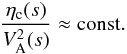 Mathematical equation: \begin{equation} \label{ratio} {\eta_{\rm c}(s)\over V^2_{\rm A}(s)}\approx {\rm const.} \end{equation}