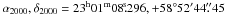 Mathematical equation: \hbox{$\alpha_{2000}, \delta_{2000}= \rm 23^h01^m08\fs296, +58\degr52'44\farcs45$}