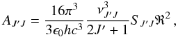 Mathematical equation: \begin{equation} A_{J'J} = \frac{16\pi^3}{3\epsilon_0hc^3}\frac{\nu^3_{J'J}}{2J'+1} S_{J'J}\mathfrak{R}^2 \,, \end{equation}