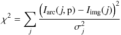 Mathematical equation: \begin{equation} \chi^2 = \sum_{j} \frac{\left(I_{\rm arc}(j,\mbox{\boldmath{p}})-I_{\rm img}(j)\right)^2}{\sigma_{j}^2} \label{chi2} \end{equation}