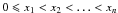Mathematical equation: \hbox{$0 \leqslant x_{1}<x_{2}<\ldots<x_{n}$}