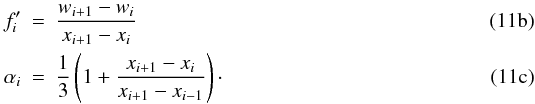Mathematical equation: % subequation 2190 1 \begin{eqnarray} \label{eq:notations_fprime} f'_{i} &=& \frac{w_{i+1}-w_{i}}{x_{i+1}-x_{i}} \\ \alpha_{i} &=& \frac{1}{3}\left(1+\frac{x_{i+1}-x_{i}}{x_{i+1}-x_{i-1}}\right)\cdot \end{eqnarray}