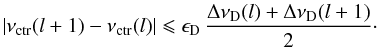 Mathematical equation: \begin{equation} \label{eq:delta_nu_shift} |\nu_{\rm ctr}(l+1)-\nu_{\rm ctr}(l)| \leqslant \epsilon_{\rm D} \, \frac{\Delta \nu_{\rm D}(l) + \Delta \nu_{\rm D}(l+1)}{2} \cdot \end{equation}