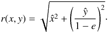 Mathematical equation: \begin{equation} \label{eq:psf_radius} r(x, y) = \sqrt{{\hat x}^2 + \left( \frac{\hat y}{1-e} \right)^2} \cdot \end{equation}