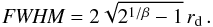 Mathematical equation: \begin{equation} \label{eq:psf_moffat_fwhm} \textit{FWHM} = 2 \sqrt{2^{1/\beta}-1}\,r_\mathrm{d} \, . \end{equation}