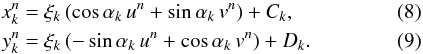 Mathematical equation: \begin{eqnarray} x_k^n & = &\xi_k \left( \cos\alpha_k\,u^n + \sin\alpha_k\,v^n \right) + C_k , \label{eq:coordtransX_rot} \\ y_k^n & = &\xi_k \left( -\sin\alpha_k\,u^n + \cos\alpha_k\,v^n \right) + D_k . \label{eq:coordtransY_rot} \end{eqnarray}