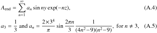 Mathematical equation: \appendix \setcounter{section}{1} \begin{eqnarray} &&A_{\rm end}=\sum_{n=1}^{\infty} a_n \sin ny \exp(-nz) , \\ &&a_3 = {1 \over 3} ~\mathrm{and} ~ a_n = {2\! \times\! 3^4 \over \pi} \sin {2 \pi n \over 3} {1 \over (4 n^2\! - \!9) (n^2 \!-\! 9) } , \mathrm{~for} ~ n \ne 3 ,\quad\quad\quad \end{eqnarray}