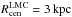 Mathematical equation: \hbox{$R^{\mathrm{LMC}}_{\mathrm{cen}} = 3\,\mathrm{kpc}$}