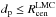 Mathematical equation: \hbox{$d_{\mathrm{p}} \le R^{\mathrm{LMC}}_{\mathrm{cen}}$}