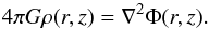 Mathematical equation: \begin{equation} 4 \pi G \rho(r,z) = \nabla^2 \Phi(r,z) . \label{poisson} \end{equation}