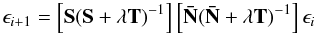 Mathematical equation: \begin{equation} \label{eq:epsilon} \epsilon_{i+1}=\left[ \S (\S + \lambda \T)^{-1} \right] \left[ \Nbar (\Nbar + \lambda \T)^{-1} \right] \epsilon_{i} \end{equation}