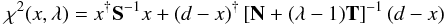 Mathematical equation: \begin{equation} \chi^2(x,\lambda) = x^{\dagger} \S^{-1} x + (d - x)^{\dagger} \left[ \N + (\lambda - 1) \T \right]^{-1} (d - x) \end{equation}