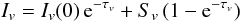 Mathematical equation: \appendix \setcounter{section}{2} \begin{equation} I_v = I_v(0)\,{\rm e}^{-\tau_v} + S_v\, (1-{\rm e}^{-\tau_v}) \end{equation}