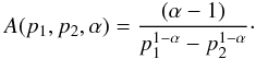 Mathematical equation: \begin{equation} A(p_1,p_2,\alpha) = \frac{(\alpha-1)} {p_1^{1-\alpha}-p_2^{1-\alpha}} \cdot \label{eq.norm} \end{equation}