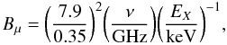 Mathematical equation: \begin{equation} B_{\mu} = \bigg({7.9 \over 0.35}\bigg)^2 \bigg({\nu \over {\rm GHz}}\bigg) \bigg({E_X \over{\rm keV}}\bigg)^{-1}, \label{eq.energy_radio_ics} \end{equation}
