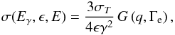 Mathematical equation: \begin{equation} \sigma(E_\gamma, \epsilon, E) = \frac{3 \sigma_T}{4 \epsilon \gamma^2}\, G\left(q,\Gamma_{\rm e}\right) , \end{equation}