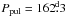 Mathematical equation: \hbox{$P_{\mathrm {pul}}=162\fd3$}