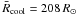 Mathematical equation: \hbox{$\bar{R}_{\mathrm {cool}} = 208\,R_{\odot}$}