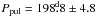 Mathematical equation: \hbox{$P_{\mathrm {pul}} = 198\fd8 \pm 4.8$}