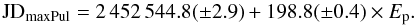 Mathematical equation: \begin{equation} \text{JD}_{\rm maxPul} = 2\,452\,544.8 (\pm 2.9) + 198.8 (\pm 0.4) \times E_{\mathrm p}. \label{pulslinefem} \end{equation}