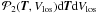 Mathematical equation: \hbox{$\mathcal{P}_2(\ve{T},V_{\rm los}) {\textrm d}\ve{T} {\textrm d}V_{\rm los}$}