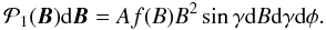 Mathematical equation: \begin{equation} \mathcal{P}_1(\ve{B})\df \ve{B} = A f(B) B^2 \sin\gamma \df B \df\gamma \df\phi . \label{equation:iso} \end{equation}