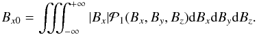 Mathematical equation: \begin{equation} B_{x0} = \iiint_{-\infty}^{+\infty} | B_{x} | \mathcal{P}_1 (B_{x},B_{y},B_{z})\df B_{x} \df B_{y} \df B_{z} . \end{equation}