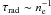 Mathematical equation: \hbox{$\tau_{\rm rad}\sim n_{\rm e}^{-1}$}