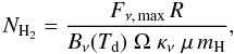 Mathematical equation: \begin{equation} N_{\rm H_2} = \frac{F_{\nu ,\, \mathrm{max}}\,R}{B_{\nu}(T_{\rm d})\;\Omega\;\kappa_{\nu}\;\mu\,m_{\rm H}}, \label{eq:density} \end{equation}