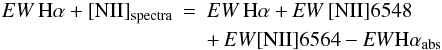 Mathematical equation: \begin{eqnarray} EW\,{\rm H\alpha +[NII]_{spectra}} &=& EW\,{\rm {\rm H}\alpha + {\it EW}\,[NII]6548 }\nonumber \\ &&+\, EW{\rm [NII]6564 - {\it EW}{\rm H}\alpha_{\rm abs}} \end{eqnarray}
