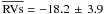 Mathematical equation: \hbox{$\overline{\mathrm{RVs}} = -18.2\,\pm\,3.9$}