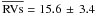 Mathematical equation: \hbox{$\overline{\mathrm{RVs}} = 15.6 \,\pm\, 3.4$}