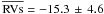 Mathematical equation: \hbox{$\overline{\mathrm{RVs}} = -15.3 \,\pm\, 4.6$}