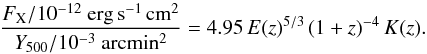 Mathematical equation: \begin{equation} \frac{F_{\rm X}/{\rm 10^{-12}~erg\,s^{-1}\,cm^2}} {\YSZ/{\rm 10^{-3}~arcmin^2}}= 4.95\, E(z)^{5/3}\, (1+z)^{-4}\, K(z). \label{eq:SXY500} \end{equation}