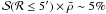 Mathematical equation: \hbox{$\mathcal{S}(\mathcal{R}\leq 5')\times\bar{\rho} \sim 5\%$}