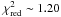 Mathematical equation: \hbox{$\chi^2_{\rm red} \sim 1.20$}