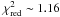 Mathematical equation: \hbox{$\chi^2_{\rm red} \sim 1.16$}