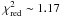 Mathematical equation: \hbox{$\chi^2_{\rm red} \sim 1.17$}