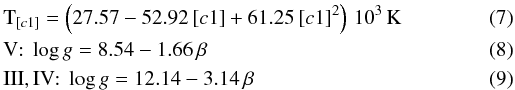 Mathematical equation: \begin{eqnarray} \label{tc1} &&\mathrm{T}_{[c1]}= \left(27.57 - 52.92\,[c1] + 61.25\,[c1]^2\right)\,10^3\,\mathrm{K} \\ &&\mathrm{V}{:}~ \log g= 8.54 - 1.66\,\beta \\ &&\mathrm{III, IV}{:}~ \log g= 12.14 - 3.14\,\beta \end{eqnarray}