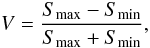 Mathematical equation: \begin{equation} \label{eq:var} V = \frac{S_{\rm max} - S_{\rm min}}{S_{\rm max} + S_{\rm min}}, \end{equation}