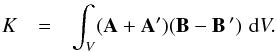 Mathematical equation: \begin{eqnarray} \label{relative_helicity} K & = & \int_V (\vec{A}+\vec{A'}) (\vec{B}-\vec{B\,'})\,\,{\rm d}V. \end{eqnarray}