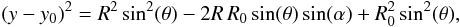 Mathematical equation: \appendix \setcounter{section}{1} \begin{equation} \label{yy} { (y-y_{0})^2 = R^2\sin^2(\theta) - 2R\,R_0\sin(\theta)\sin(\alpha) + R_{0}^2\sin^2(\theta), } \end{equation}