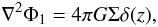 Mathematical equation: \appendix \setcounter{section}{2} \begin{equation} \label{poisson} { \nabla^{2}\Phi_1 = 4\pi G \Sigma \delta(z), } \end{equation}