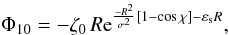 Mathematical equation: \appendix \setcounter{section}{2} \begin{equation} { \Phi_{10} = - \zeta_0\, R{\rm e}^{\frac{-R^2}{\sigma^2}[1 - \cos\chi] - \varepsilon_{\rm s} R}, } \end{equation}