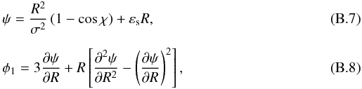 Mathematical equation: \appendix \setcounter{section}{2} \begin{eqnarray} && { \psi = \frac{R^2}{\sigma^2}\left(1 - \cos\chi\right) + \varepsilon_{\rm s} R, } \\[2mm] &&{ \phi_1 = 3\frac{\partial\psi}{\partial R} + R\left[\frac{\partial^2\psi}{\partial R^2} - \left( \frac{\partial\psi}{\partial R} \right)^2 \right], } \end{eqnarray}