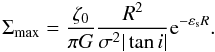 Mathematical equation: \appendix \setcounter{section}{2} \begin{equation} { \Sigma_{\rm max} = \frac{\zeta_0}{\pi G}\frac{R^2}{\sigma^2|\tan i|}{\rm e}^{-\varepsilon_{\rm s} R}. } \end{equation}