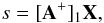 Mathematical equation: $$ s = [{\bf A}^+]_{1} {\bf X}, $$
