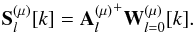 Mathematical equation: $$ {\bf S}^{(\mu)}_l[k] = {{\bf A}_l^{(\mu)}}^+ {\bf W}_{l=0}^{(\mu)}[k]. $$